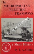Book cover of The Metropolitan Electric Tramways - A Short History by GIBBS, T. A.